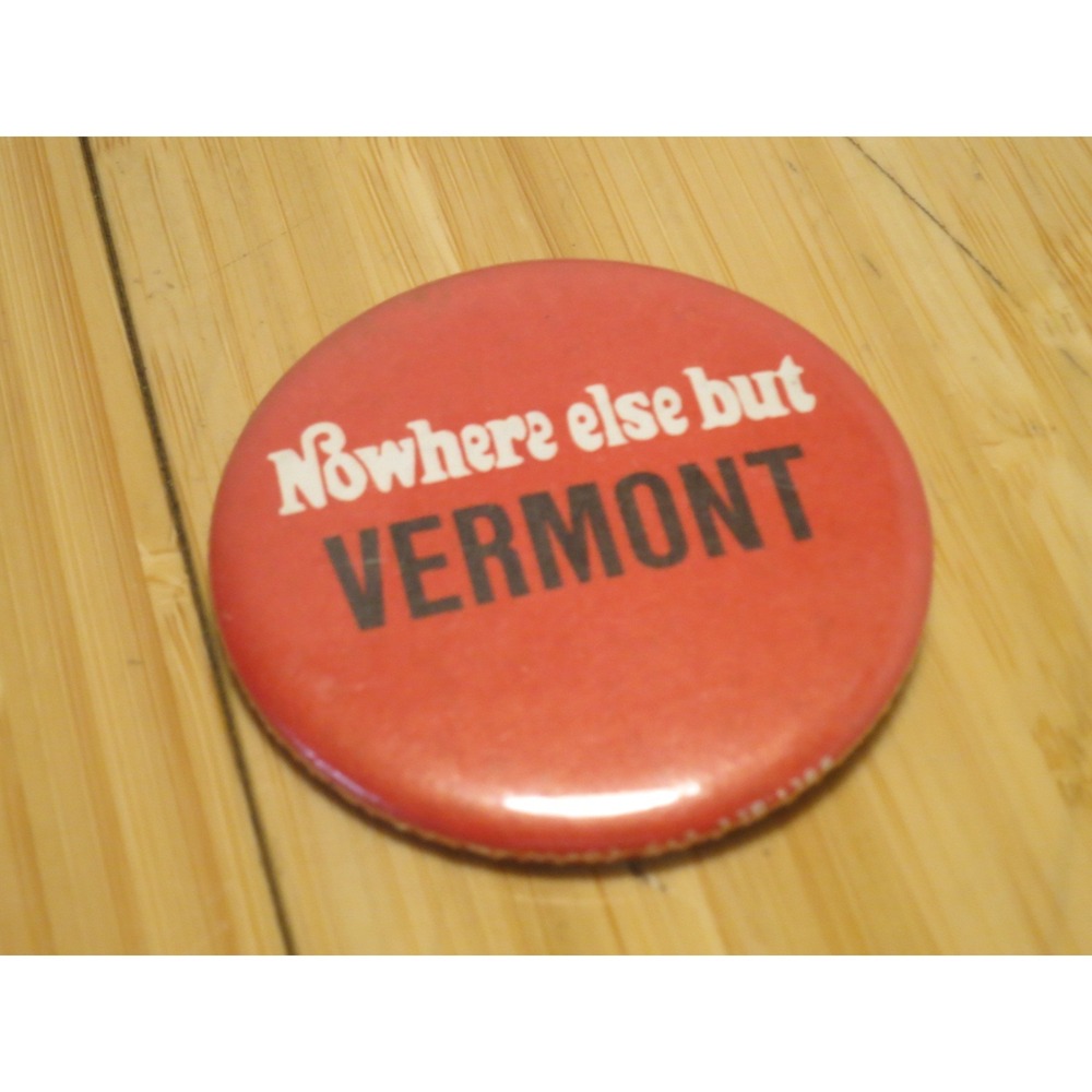 Vintage Nowhere Else But Vermont‎ Button Pinback Pin Red White Black
